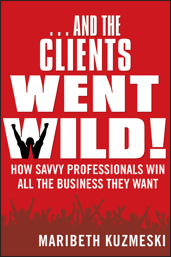 Книга  ...And the Clients Went Wild! созданная Maribeth  Kuzmeski может относится к жанру зарубежная деловая литература, классический маркетинг, управление маркетингом. Стоимость электронной книги ...And the Clients Went Wild! с идентификатором 43487013 составляет 2204.50 руб.