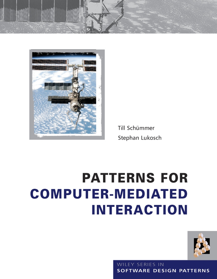 Книга  Patterns for Computer-Mediated Interaction созданная Stephan  Lukosch, Till  Schummer может относится к жанру зарубежная компьютерная литература, программирование. Стоимость электронной книги Patterns for Computer-Mediated Interaction с идентификатором 43495013 составляет 6123.17 руб.