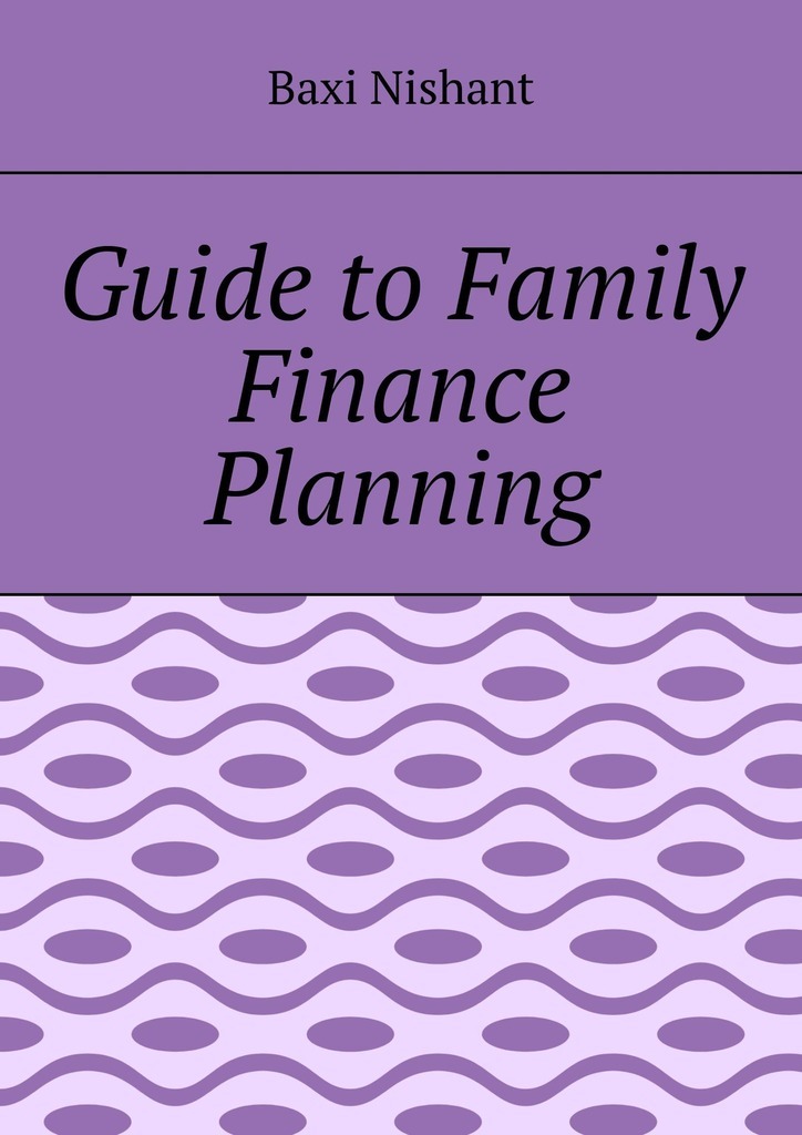 Книга  Guide to Family Finance Planning созданная Baxi Nishant может относится к жанру просто о бизнесе. Стоимость электронной книги Guide to Family Finance Planning с идентификатором 44073917 составляет 488.00 руб.