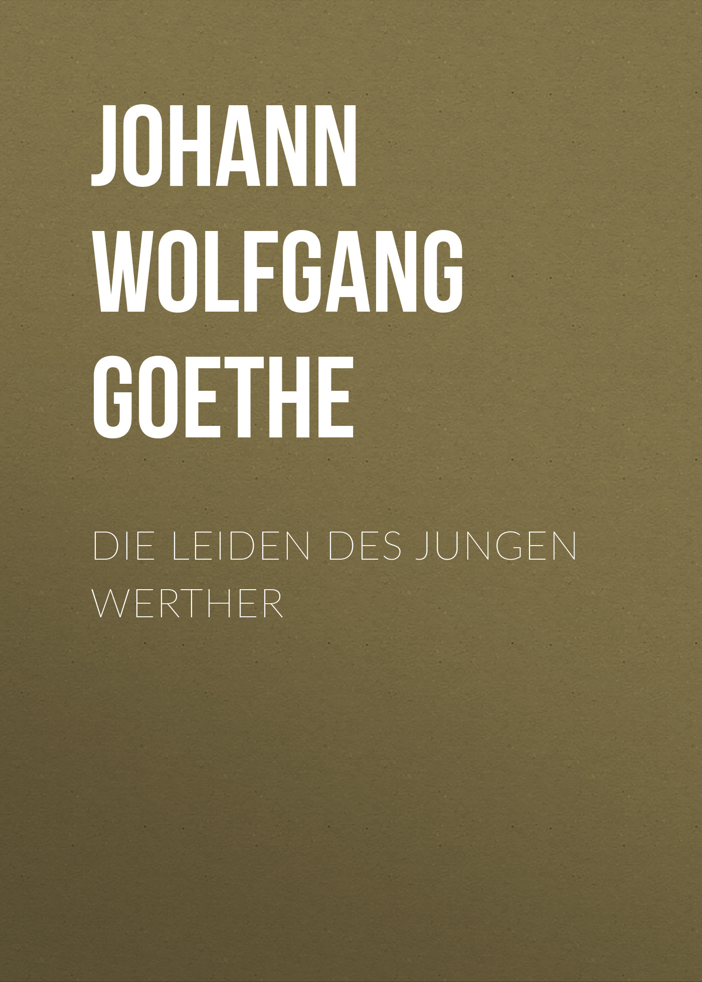 Книга Die Leiden des jungen Werther из серии , созданная Johann Von goethe, может относится к жанру Зарубежная классика. Стоимость электронной книги Die Leiden des jungen Werther с идентификатором 48631612 составляет 0 руб.