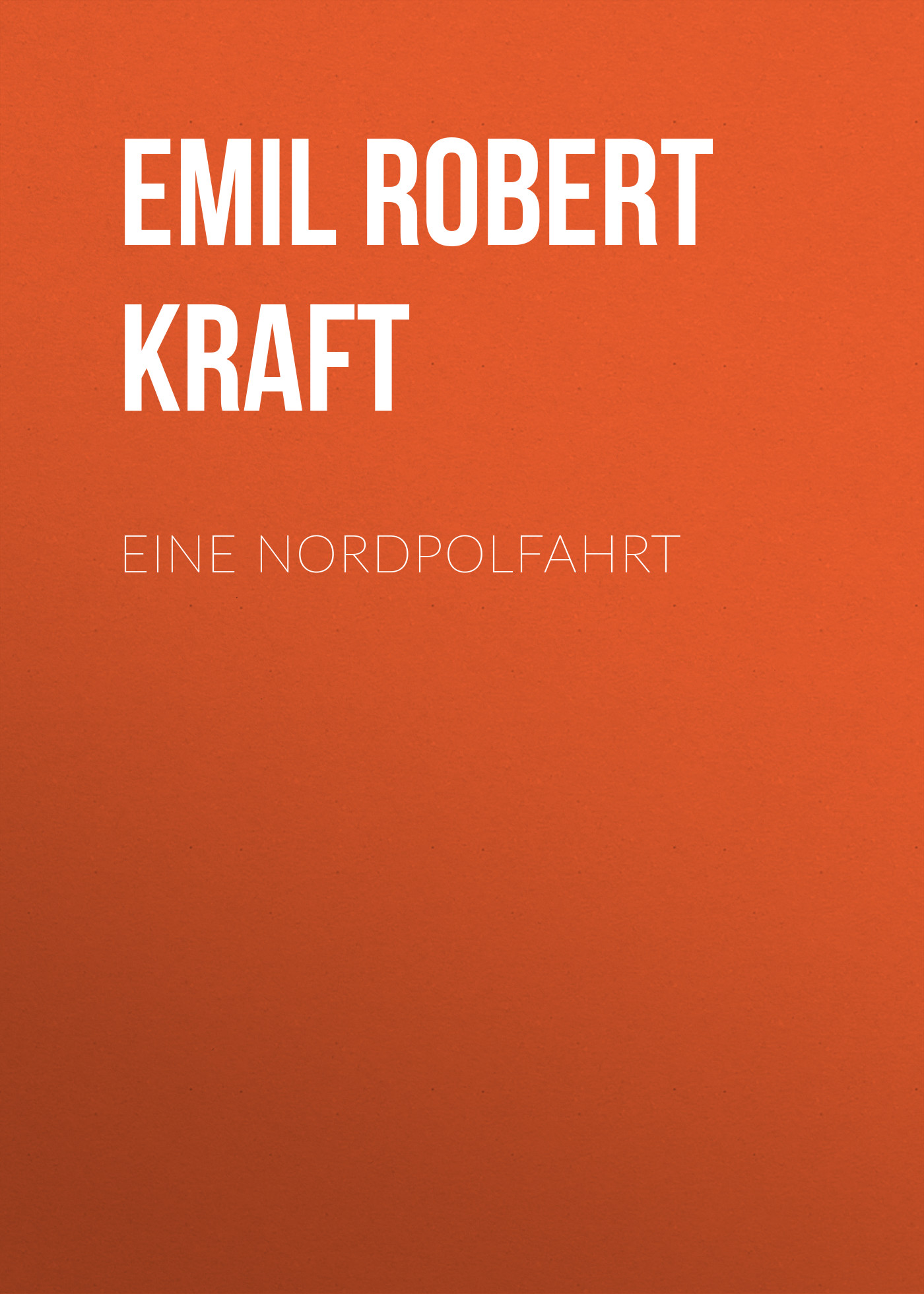 Книга Eine Nordpolfahrt из серии , созданная Emil Robert Kraft, может относится к жанру Зарубежная классика. Стоимость электронной книги Eine Nordpolfahrt с идентификатором 48633212 составляет 0 руб.