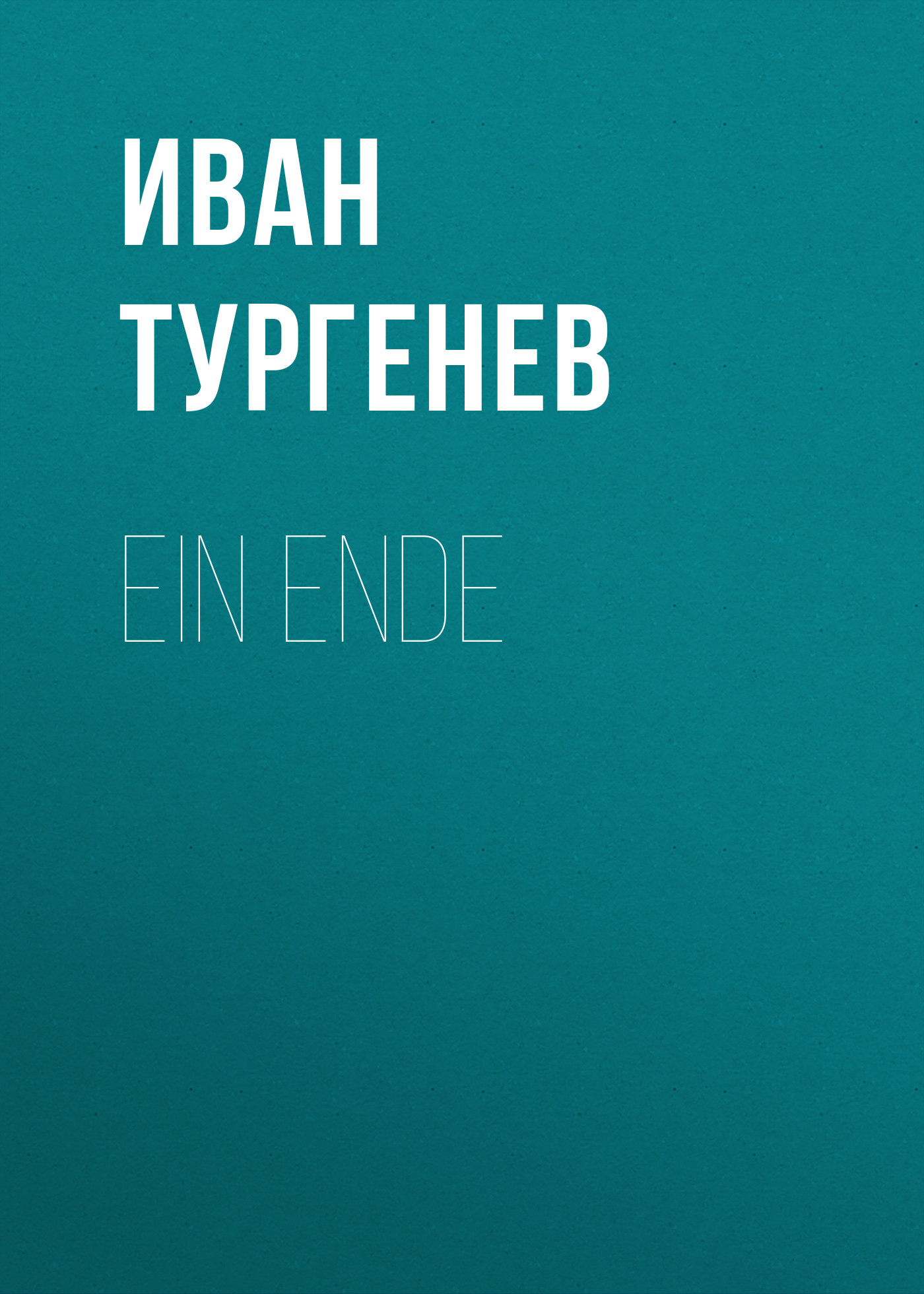 Книга Ein Ende из серии , созданная Iwan Turgenew, может относится к жанру Русская классика. Стоимость электронной книги Ein Ende с идентификатором 48633812 составляет 0 руб.