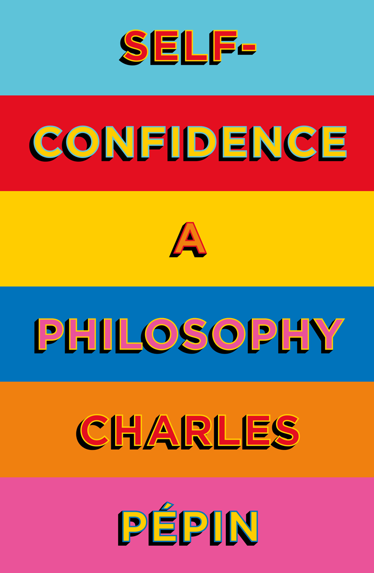 Книга Self-Confidence: A Philosophy из серии , созданная Charles Pepin, может относится к жанру Прочая образовательная литература, Социология, Общая психология, Личностный рост. Стоимость электронной книги Self-Confidence: A Philosophy с идентификатором 48666214 составляет 1092.34 руб.