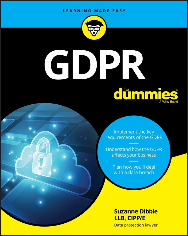 Книга  GDPR For Dummies созданная Suzanne Dibble, Wiley может относится к жанру корпоративная культура. Стоимость электронной книги GDPR For Dummies с идентификатором 48834013 составляет 2072.31 руб.