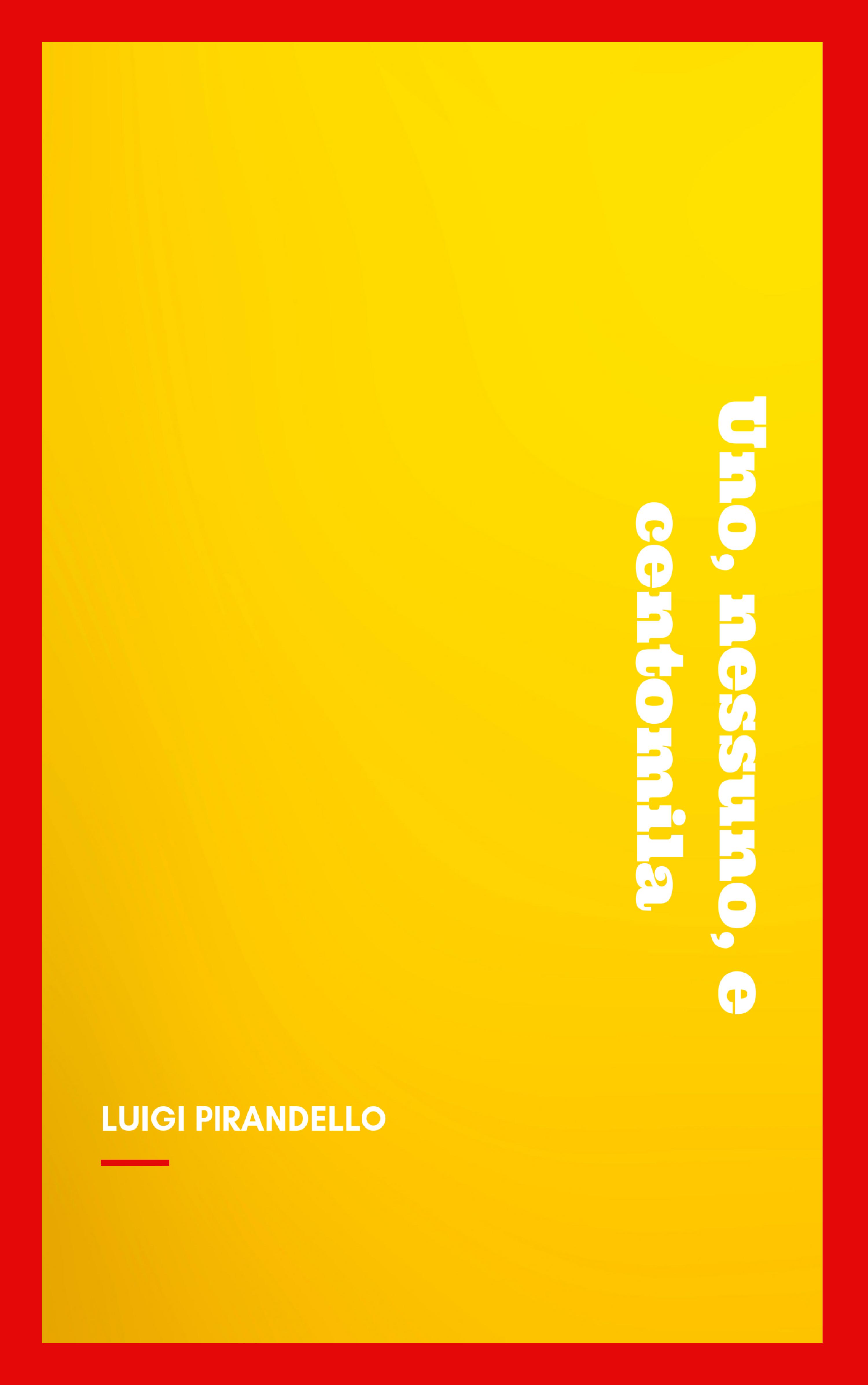 Uno, nessuno, e centomila