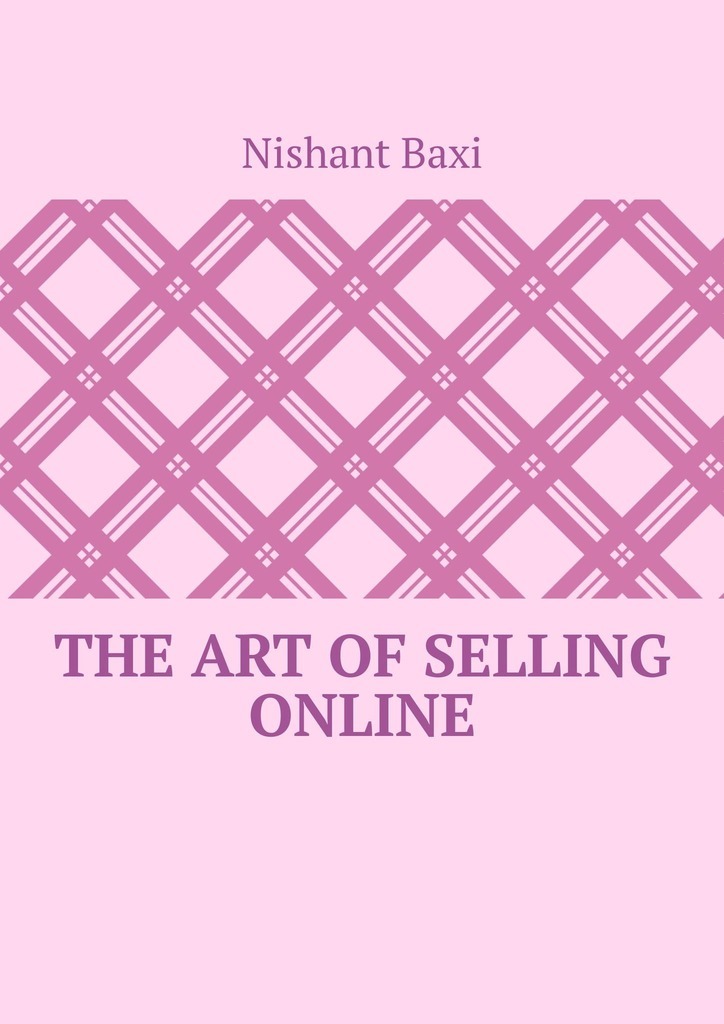 Книга  The Art Of Selling Online созданная Nishant Baxi может относится к жанру просто о бизнесе. Стоимость электронной книги The Art Of Selling Online с идентификатором 51848417 составляет 486.00 руб.