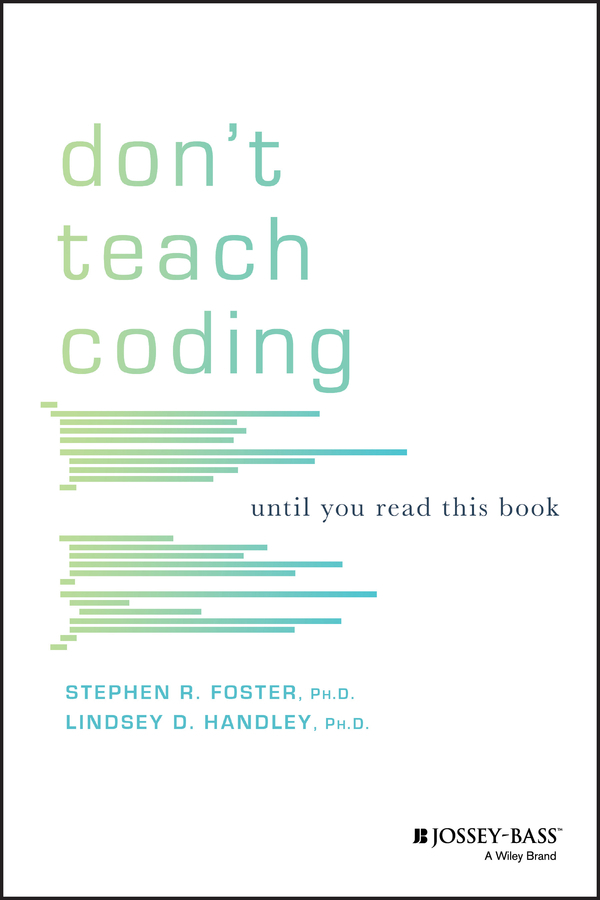 Книга  Don't Teach Coding созданная Lindsey D. Handley, Stephen R. Foster, Wiley может относится к жанру программы. Стоимость электронной книги Don't Teach Coding с идентификатором 62277115 составляет 2005.05 руб.