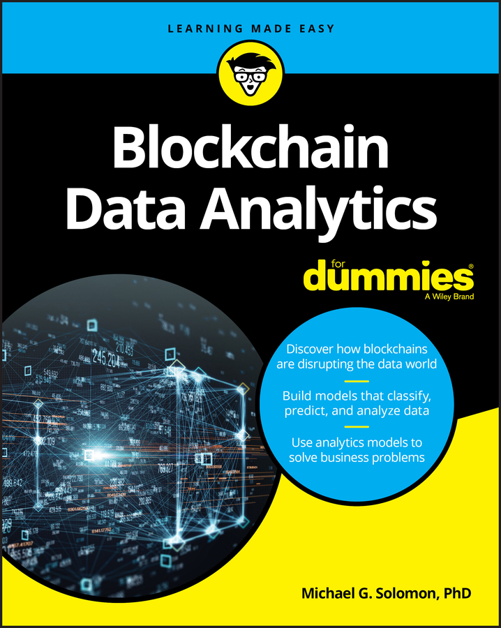 Книга  Blockchain Data Analytics For Dummies созданная Michael G. Solomon, Wiley может относится к жанру базы данных. Стоимость электронной книги Blockchain Data Analytics For Dummies с идентификатором 62384710 составляет 2021.84 руб.