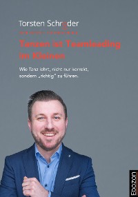 Книга  Tanzen ist Teamleading im Kleinen созданная Torsten Schröder, Ebozon Verlag может относится к жанру банковское дело, лидерство. Стоимость электронной книги Tanzen ist Teamleading im Kleinen с идентификатором 63121910 составляет 758.33 руб.