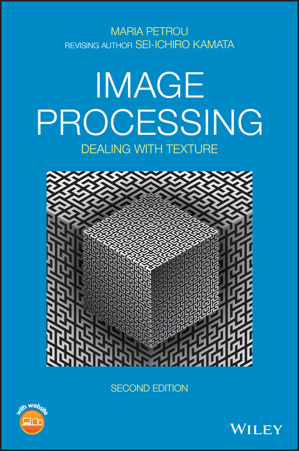 Книга  Image Processing созданная Maria M. P. Petrou, Sei-ichiro Kamata, Wiley может относится к жанру программы. Стоимость электронной книги Image Processing с идентификатором 63675610 составляет 12406.25 руб.