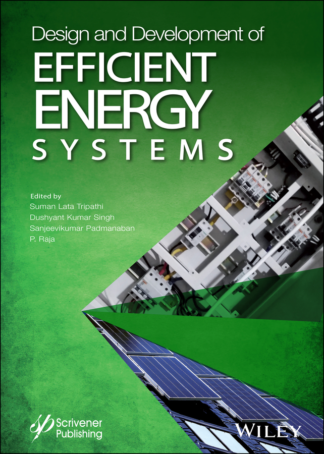 Книга  Design and Development of Efficient Energy Systems созданная Suman Lata Tripathi, Sanjeevikumar Padmanaban, Dushyant Kumar Singh, P. Raja, Wiley может относится к жанру программы. Стоимость электронной книги Design and Development of Efficient Energy Systems с идентификатором 64482915 составляет 18083.05 руб.