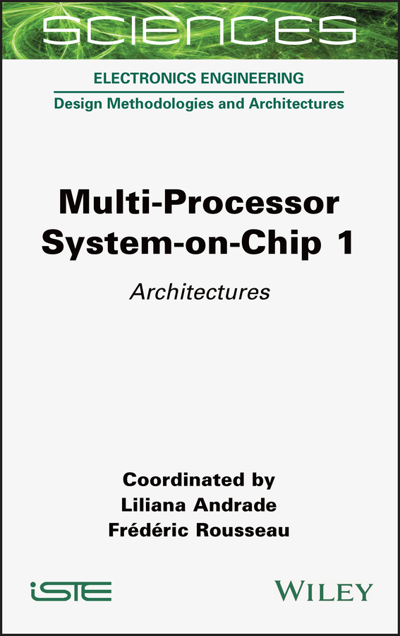 Книга  Multi-Processor System-on-Chip 1 созданная Frederic Rousseau, Liliana Andrade, Wiley может относится к жанру программы. Стоимость электронной книги Multi-Processor System-on-Chip 1 с идентификатором 64678915 составляет 13261.53 руб.