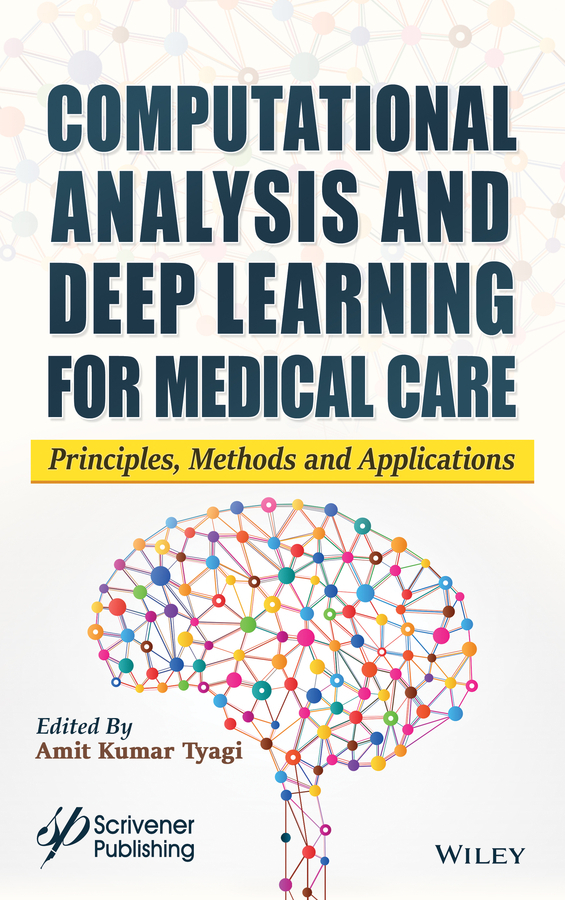 Книга  Computational Analysis and Deep Learning for Medical Care созданная Amit Kumar Tyagi, Wiley может относится к жанру программы. Стоимость электронной книги Computational Analysis and Deep Learning for Medical Care с идентификатором 66043617 составляет 18083.05 руб.