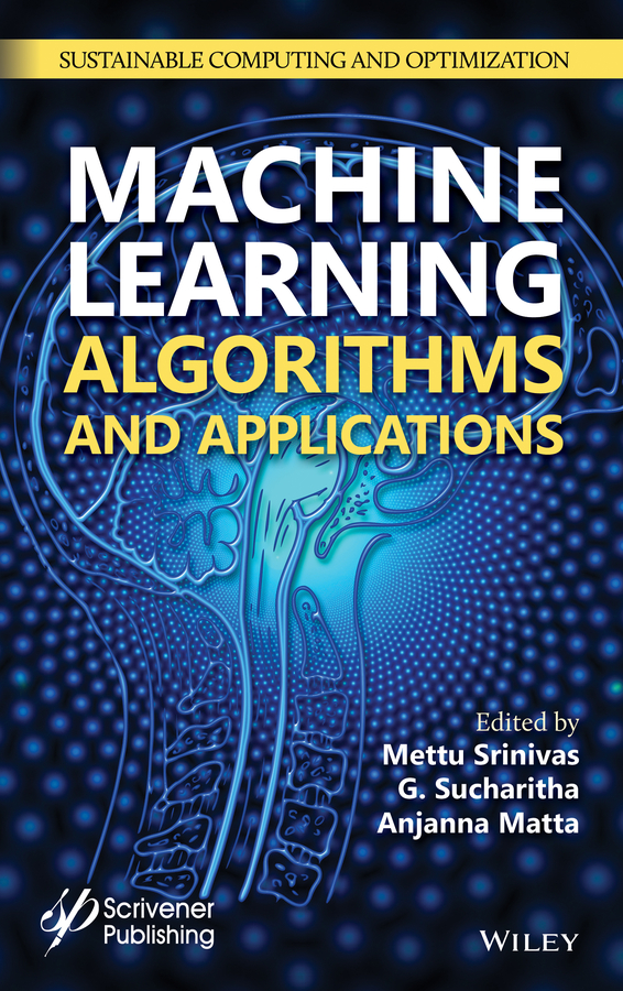 Книга  Machine Learning Algorithms and Applications созданная Mettu Srinivas, G. Sucharitha, Anjanna Matta, Wiley может относится к жанру программы. Стоимость электронной книги Machine Learning Algorithms and Applications с идентификатором 66115213 составляет 15667.59 руб.