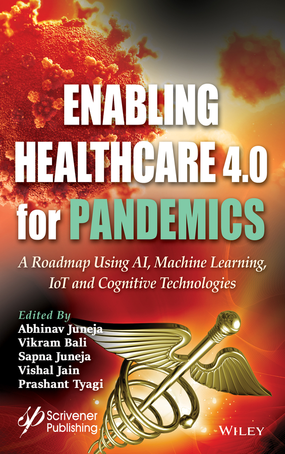 Книга  Enabling Healthcare 4.0 for Pandemics созданная Abhinav Juneja, Vikram Bali, Sapna Juneja, Vishal Jain, Prashant Tyagi, Wiley может относится к жанру программы. Стоимость электронной книги Enabling Healthcare 4.0 for Pandemics с идентификатором 66347817 составляет 21447.78 руб.