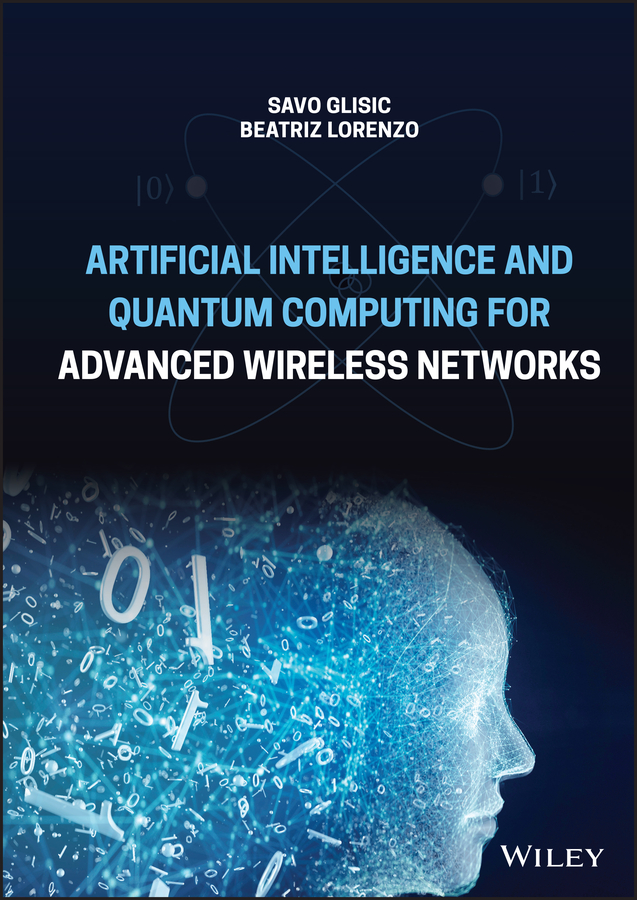 Книга  Artificial Intelligence and Quantum Computing for Advanced Wireless Networks созданная Beatriz Lorenzo, Savo G. Glisic, Wiley может относится к жанру программы. Стоимость электронной книги Artificial Intelligence and Quantum Computing for Advanced Wireless Networks с идентификатором 67581415 составляет 11156.23 руб.