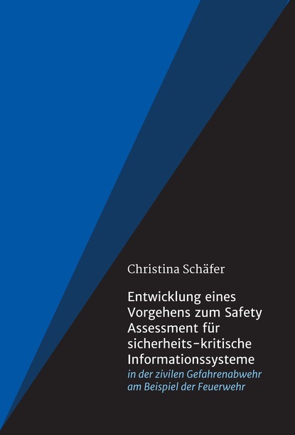 Entwicklung eines Vorgehens zum Safety Assessment für sicherheits-kritische Informationssysteme
Entwicklung eines Vorgehens zum Safety Assessment für sicherheits-kritische Informationssysteme