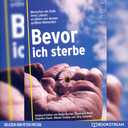 Bevor ich sterbe - Menschen am Ende ihres Lebens erzählen von dessen größten Momenten (Ungekürzt)
Bevor ich sterbe - Menschen am Ende ihres Lebens erzählen von dessen größten Momenten (Ungekürzt)
