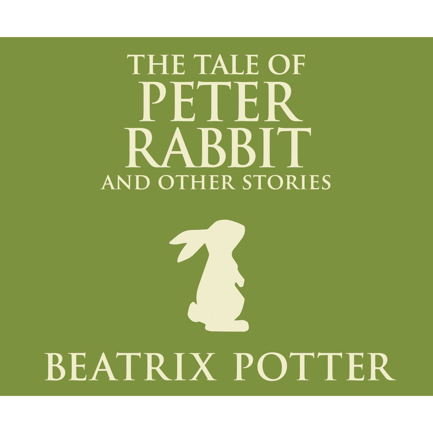 The Tale of Peter Rabbit and Other Stories (Unabridged)