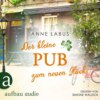 Der kleine Pub zum neuen Glück - Kleeblatt-Träume, Band 3 (Ungekürzt)