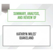 Summary, Analysis, and Review of Kathryn Miles\' Quakeland (Unabridged)