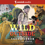 Wild Outside - Around the World With Survivorman (Unabridged)