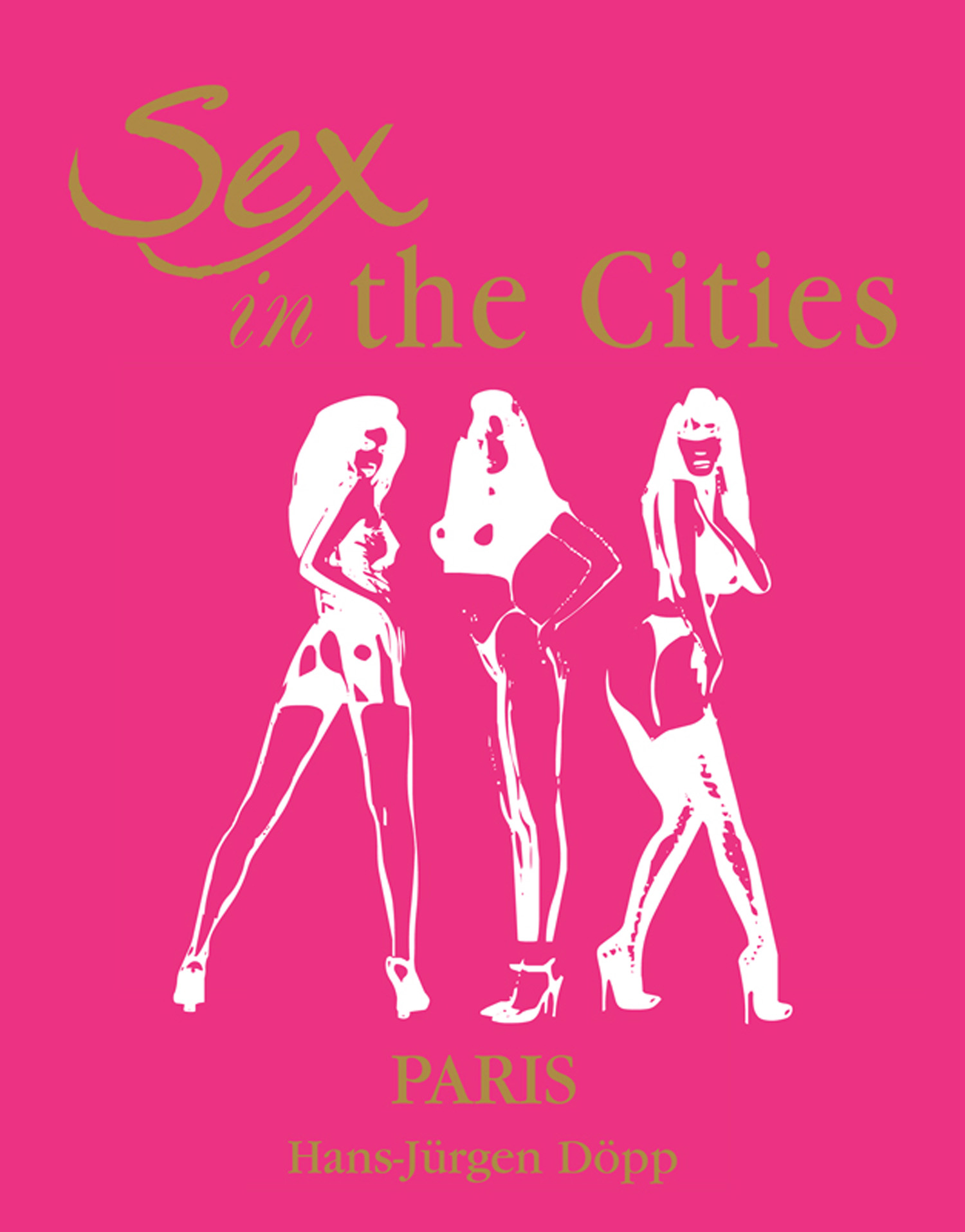 Sex in the Cities. Volume 3. Paris, Hans-Jürgen Döpp – скачать книгу fb2,  epub, pdf на ЛитРес