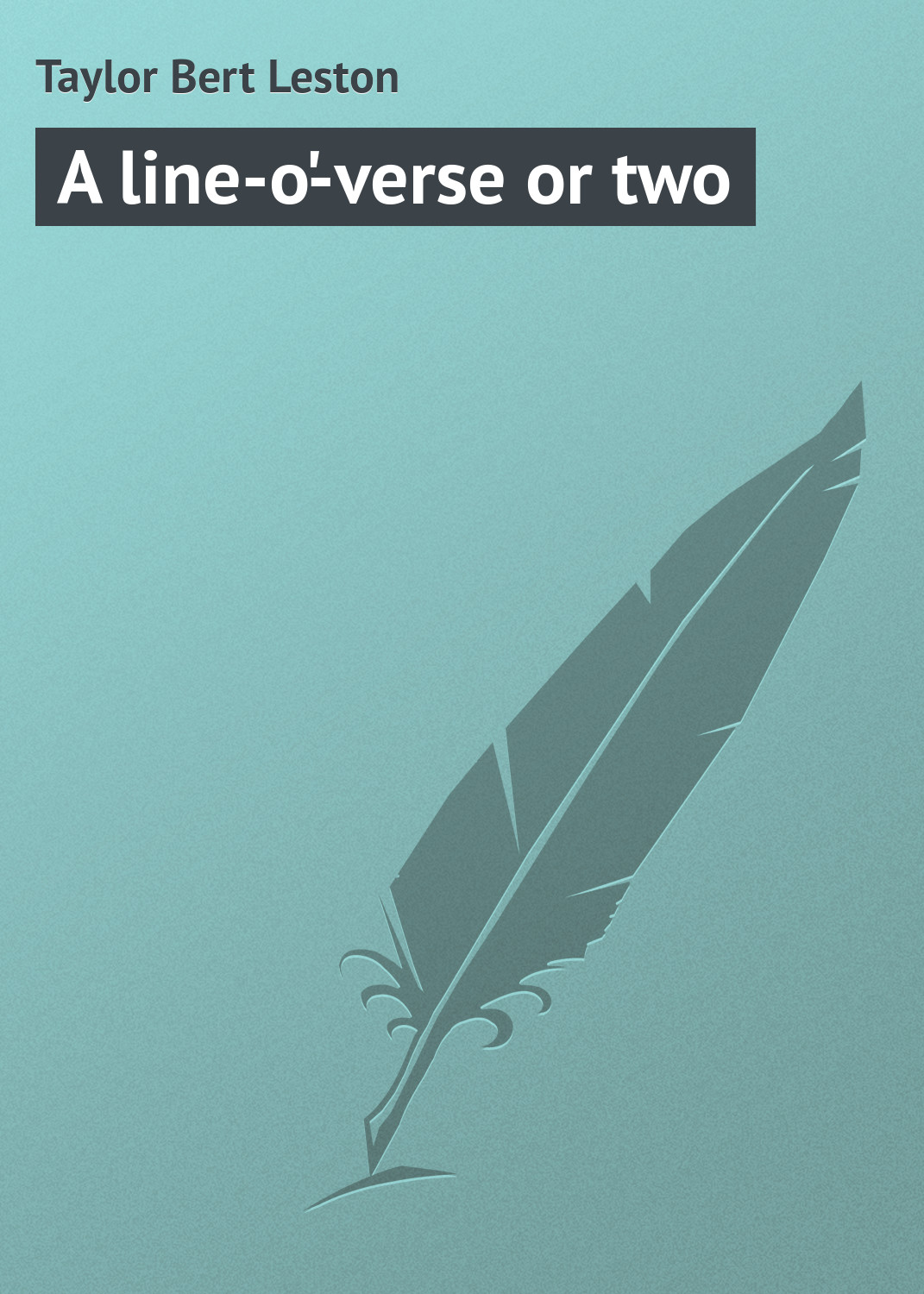 A line-o\'-verse or two