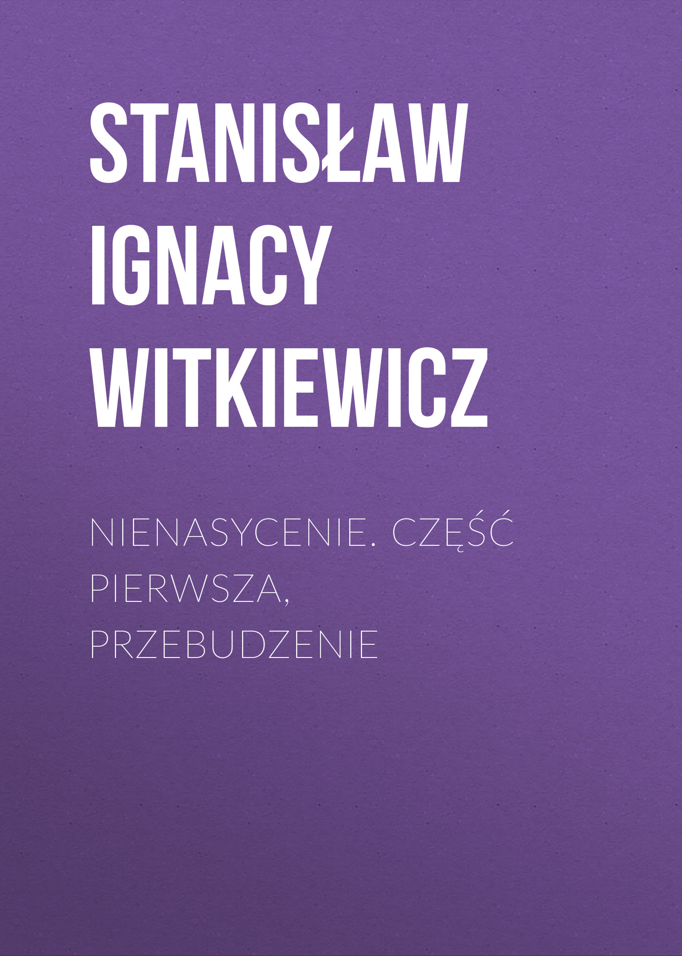 Nienasycenie. Część pierwsza, Przebudzenie