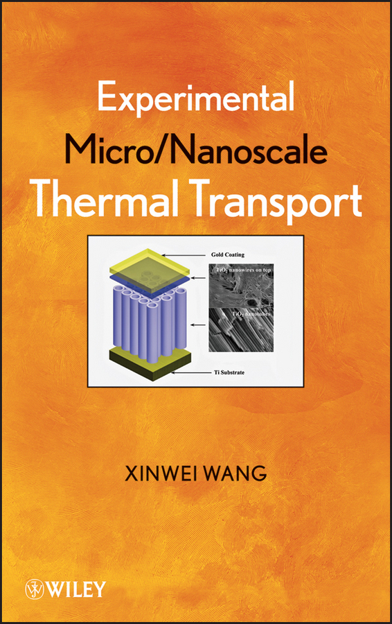 Xinwei Wang Experimental Micro/Nanoscale Thermal Transport