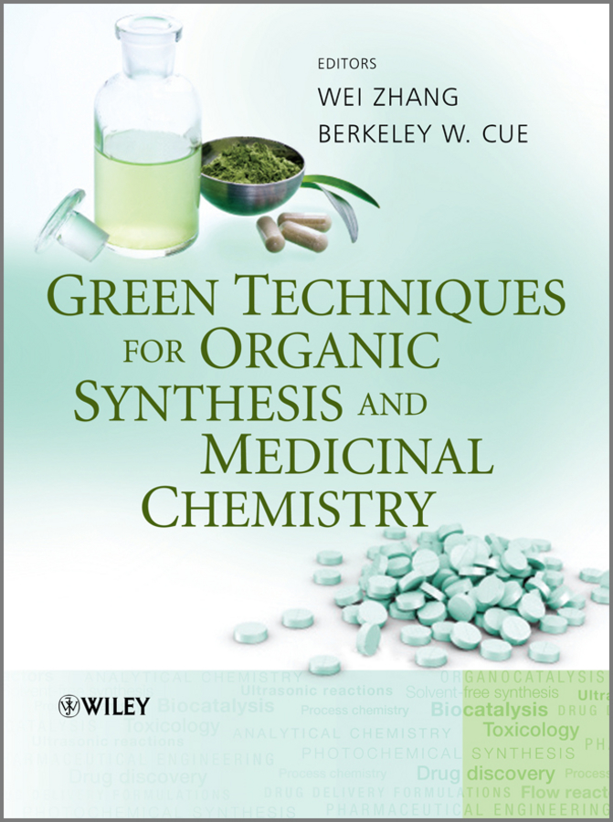 Zhang Wei Green Techniques for Organic Synthesis and Medicinal Chemistry