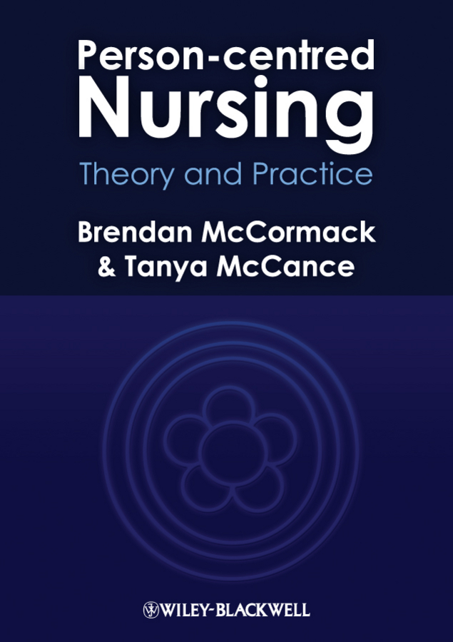 McCormack Brendan Person-centred Nursing. Theory and Practice