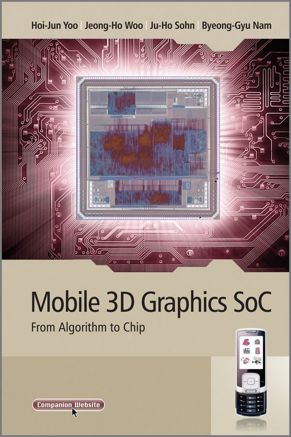 Hoi-Jun Yoo Mobile 3D Graphics SoC. From Algorithm to Chip