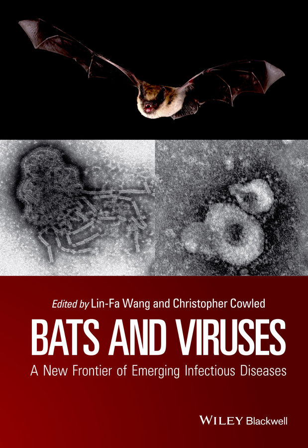 Lin-Fa Wang Bats and Viruses. A New Frontier of Emerging Infectious Diseases