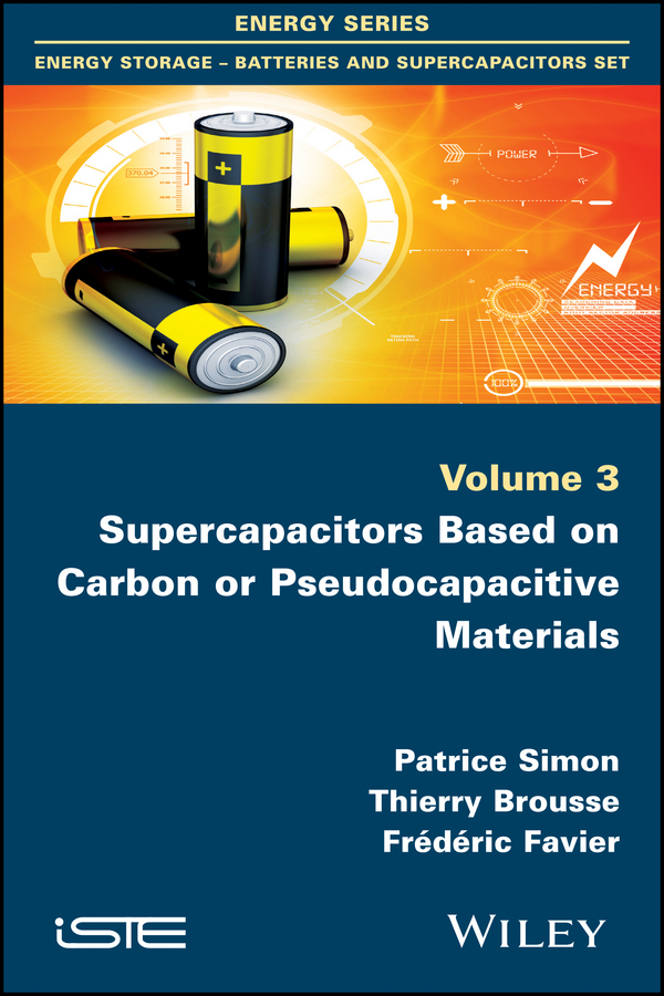 Patrice Simon Supercapacitors Based on Carbon or Pseudocapacitive Materials
