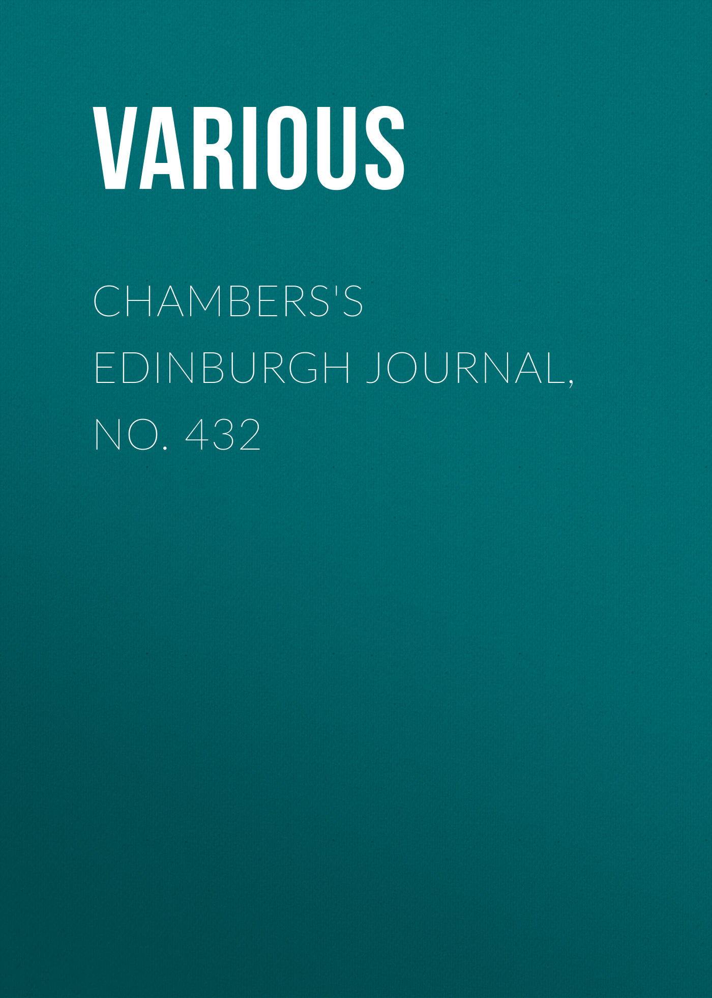 Various Chambers's Edinburgh Journal, No. 432