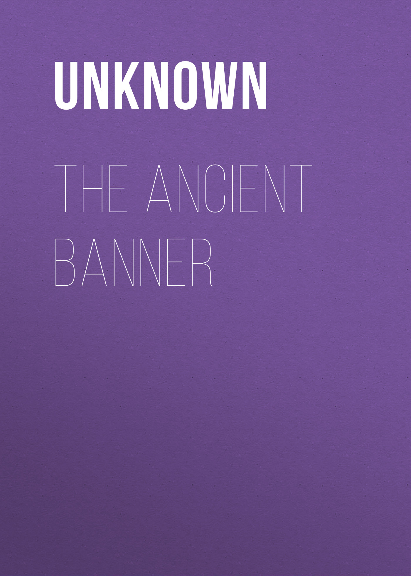 Unknown The Ancient Banner