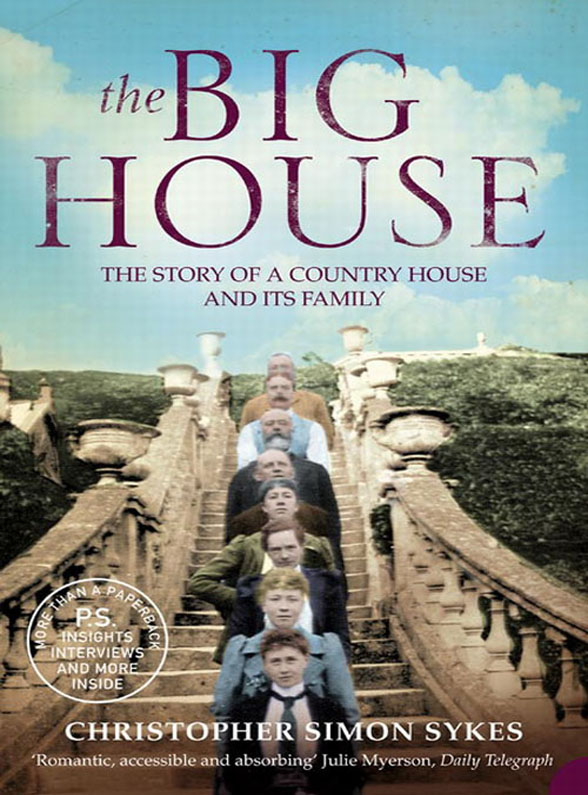 Christopher Sykes Simon The Big House: The Story of a Country House and its Family