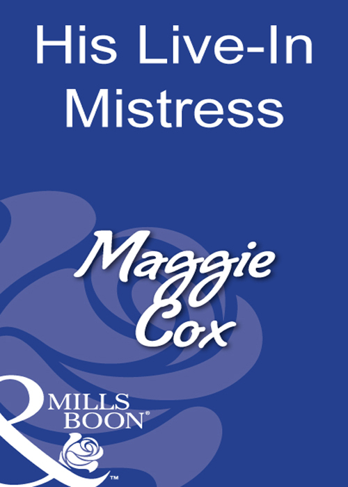 Maggie Cox His Live-In Mistress