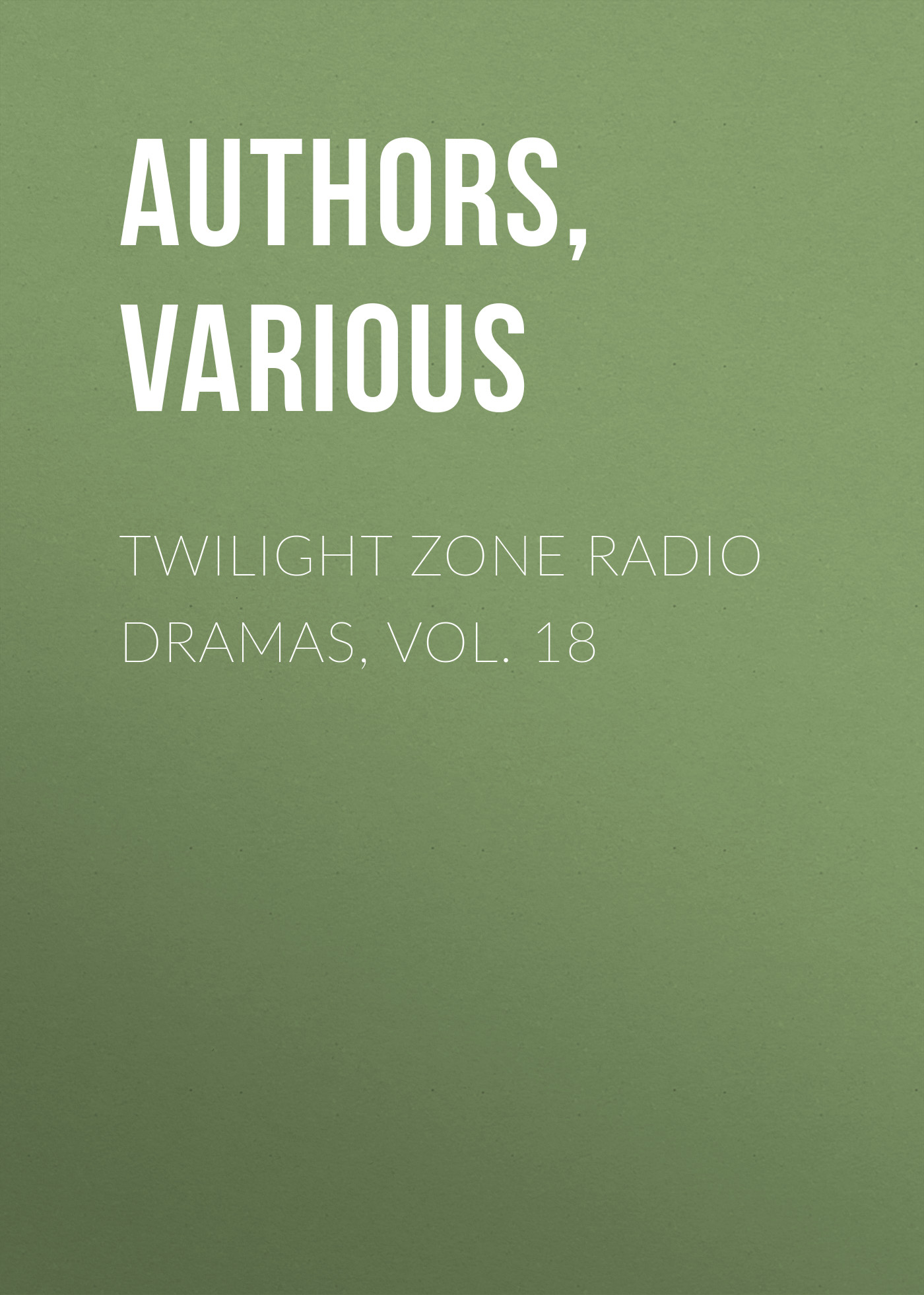 Twilight Zone Radio Dramas, Vol. 18