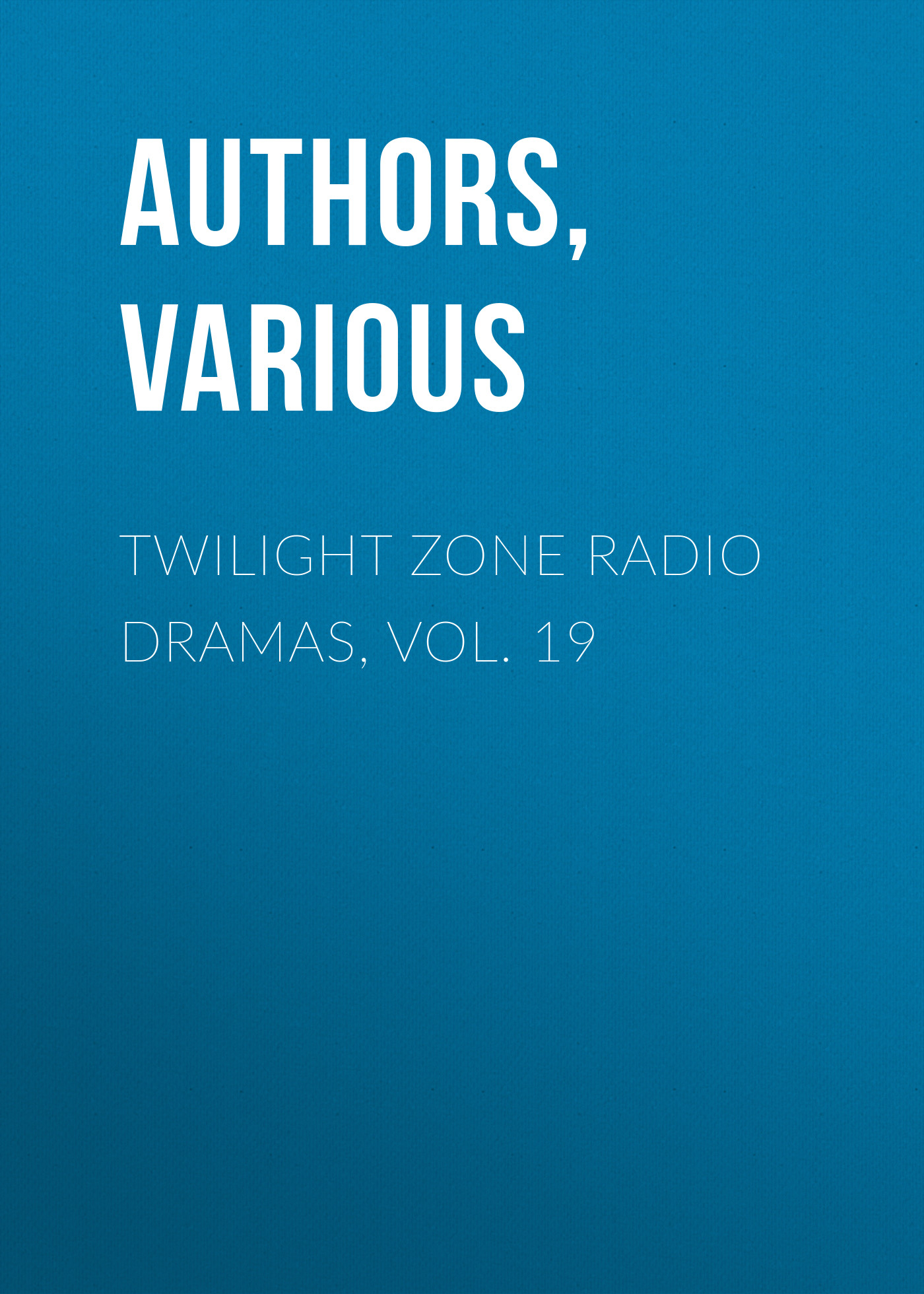 Twilight Zone Radio Dramas, Vol. 19