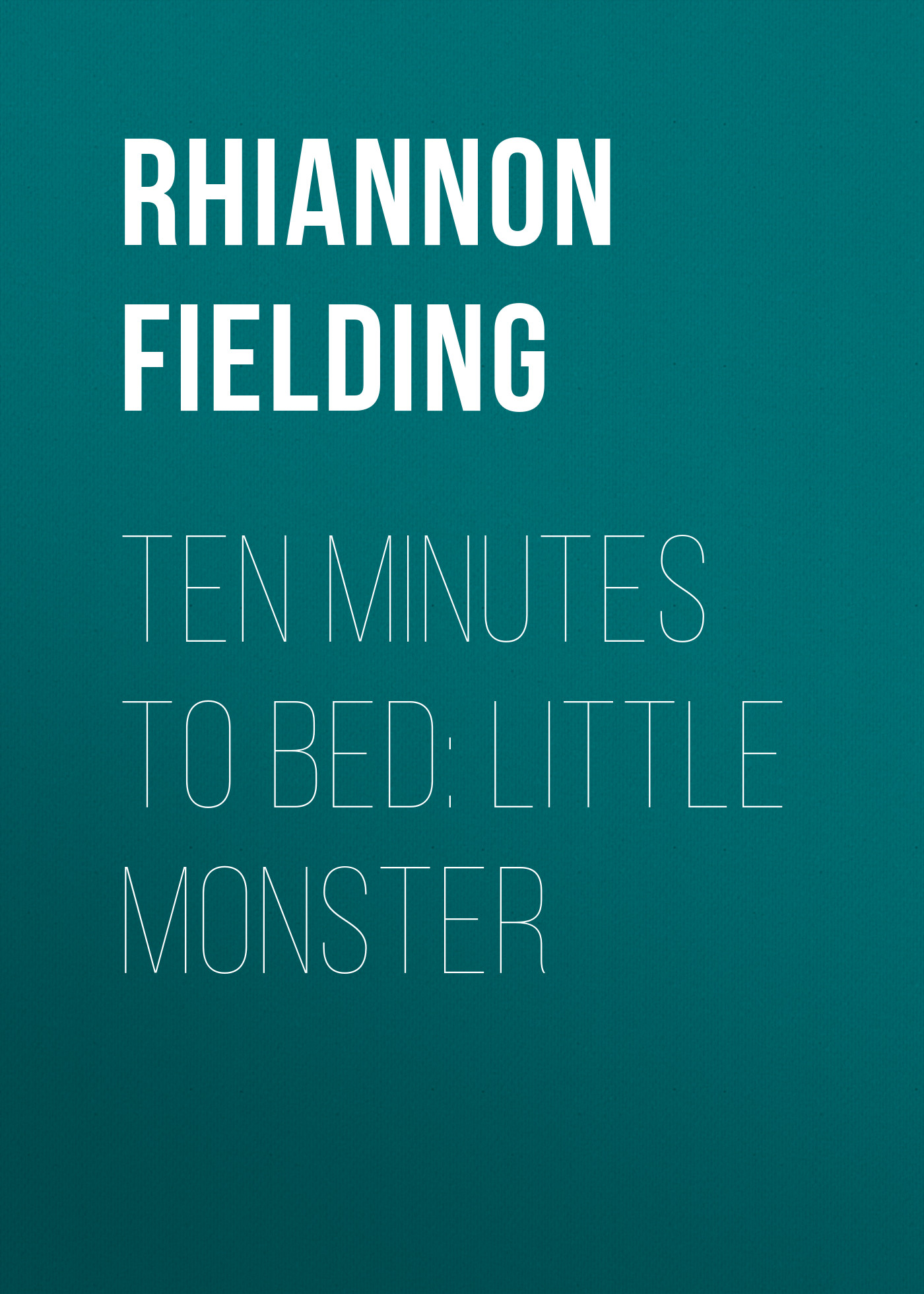 Ten Minutes to Bed: Little Monster