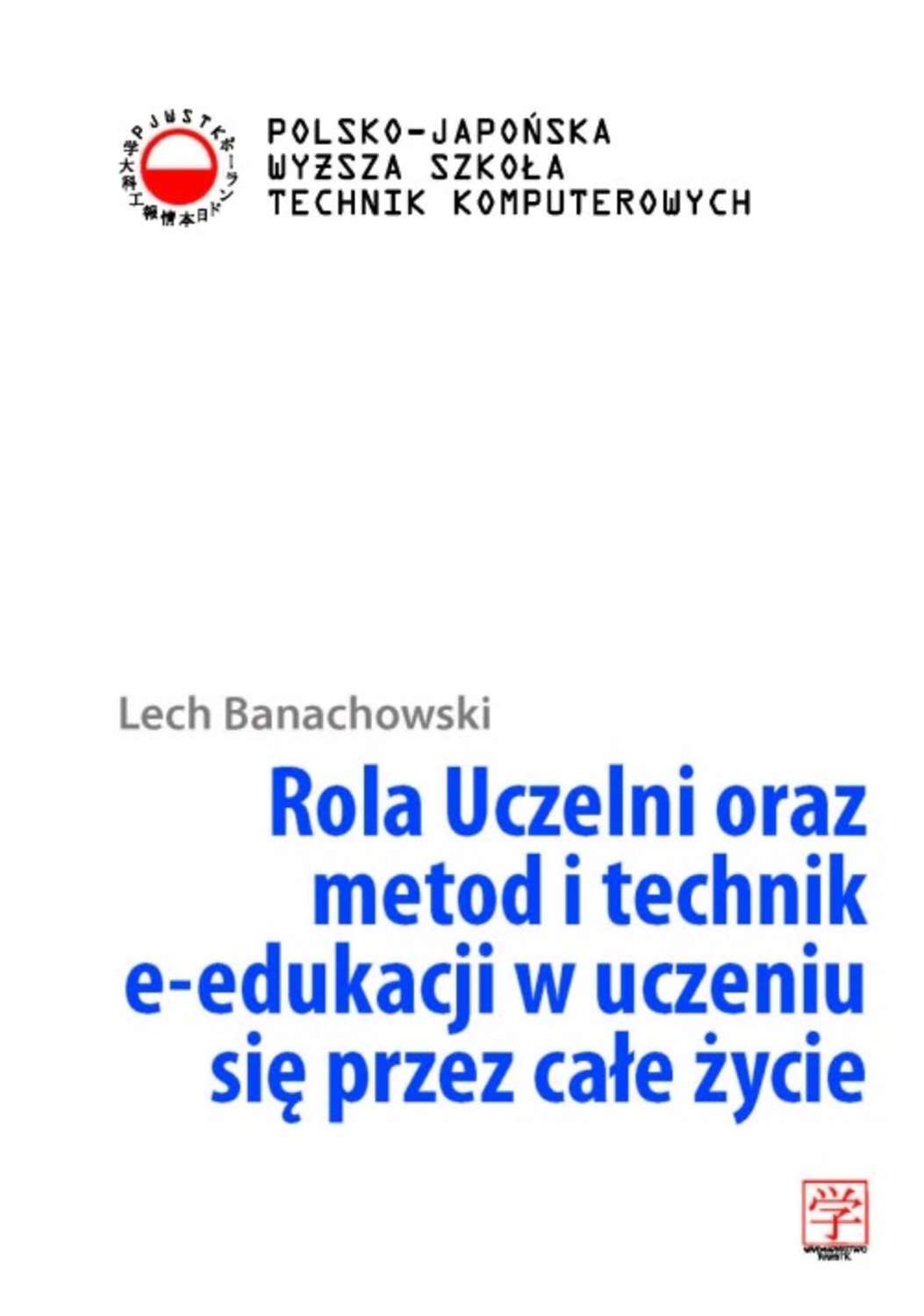 

Rola Uczelni oraz metod i technik e-edukacji w uczeniu się przez całe życie