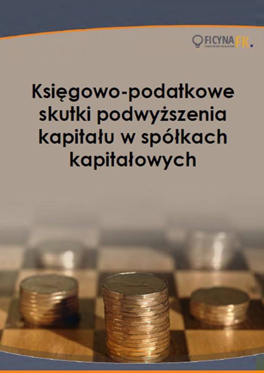 

Księgowo-podatkowe skutki podwyższenia kapitału w spółkach kapitałowych