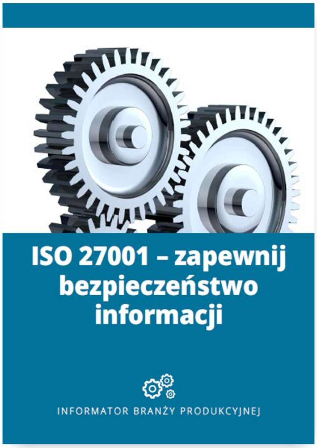 

ISO 27001 - zapewnij bezpieczeństwo informacji