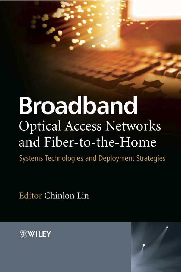 Broadband Optical Access Networks and FibertotheHome / Systems