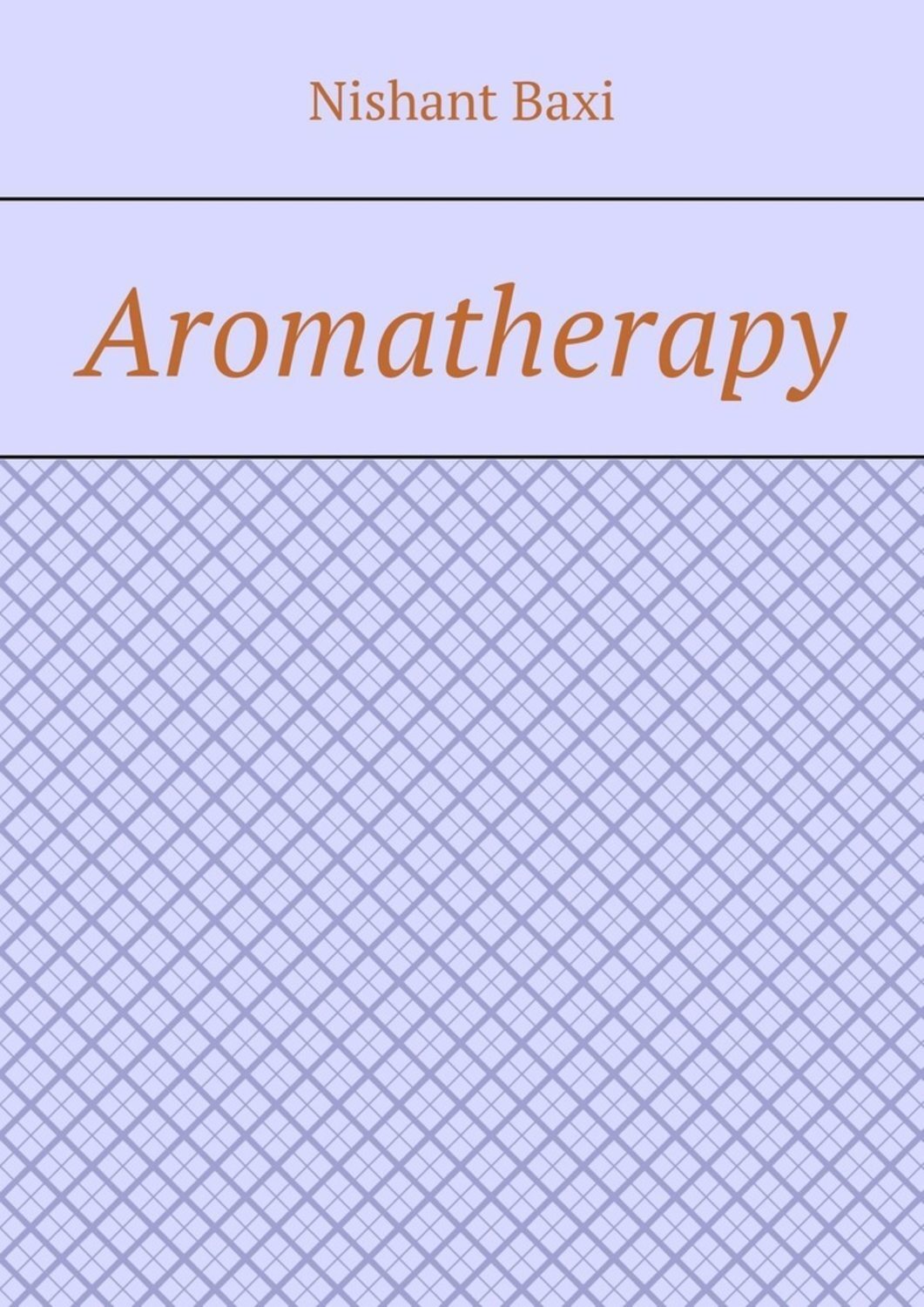 Nishant Baxi Aromatherapy nishant baxi aromatherapy