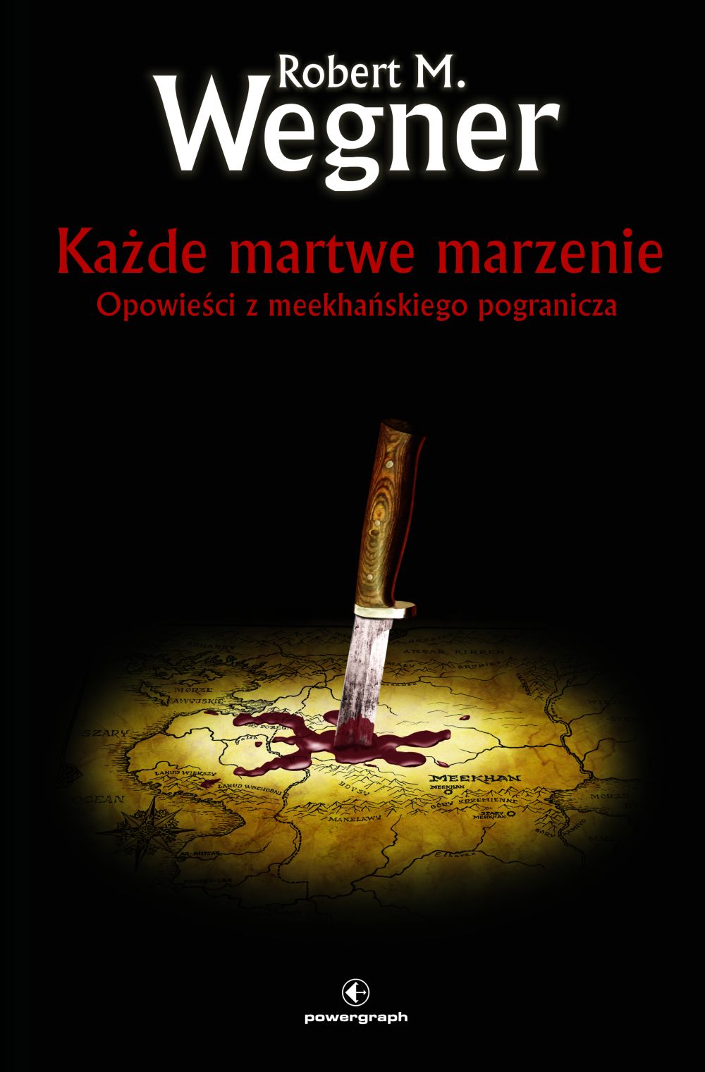 Każde martwe marzenie. Opowieści z meekhańskiego pogranicza