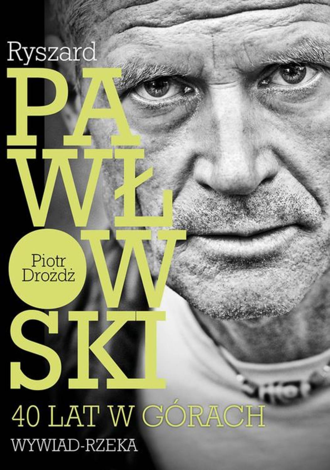 

Ryszard Pawłowski - 40 lat w górach. Wywiad - rzeka.