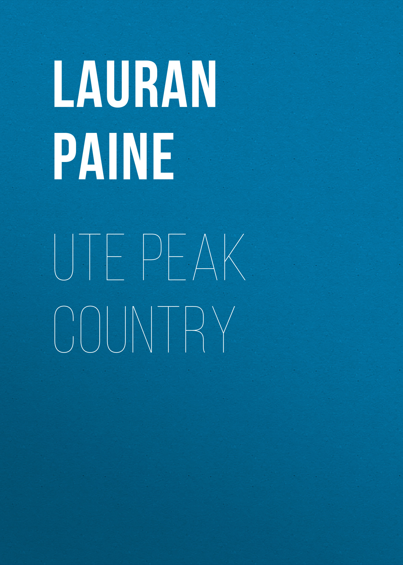 цена Lauran Paine Ute Peak Country